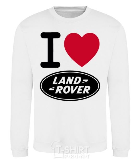 Sweatshirt I Love Land Rover White фото