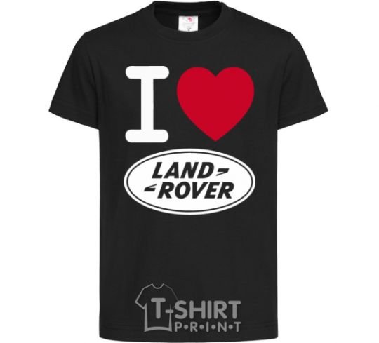 Kids T-shirt I Love Land Rover black фото