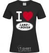 Women's T-shirt I Love Land Rover black фото