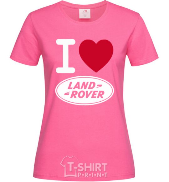 Women's T-shirt I Love Land Rover heliconia фото
