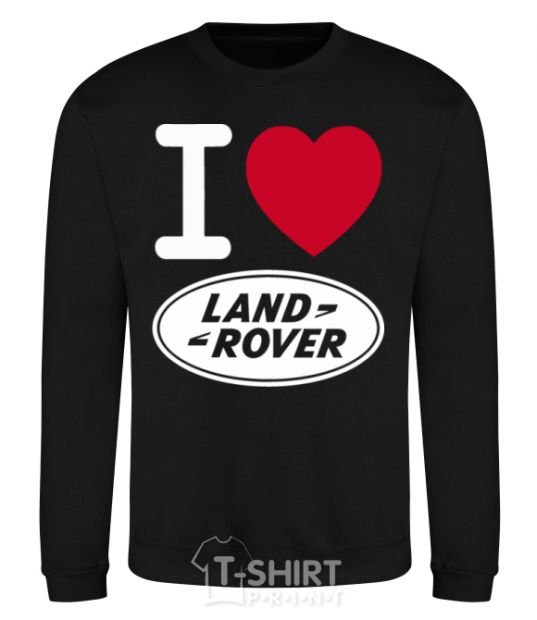 Свитшот I Love Land Rover Черный фото