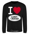 Sweatshirt I Love Land Rover black фото