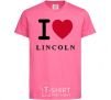 Детская футболка I Love Lincoln Ярко-розовый фото