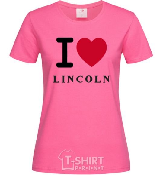 Женская футболка I Love Lincoln Ярко-розовый фото