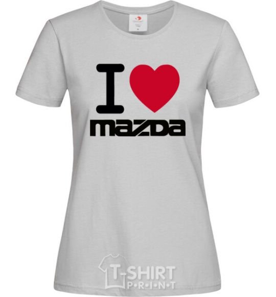 Women's T-shirt I Love Mazda grey фото