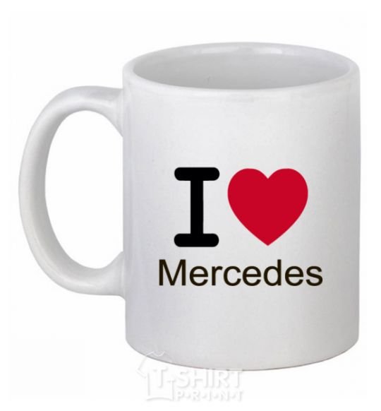 Ceramic mug I Love Mercedes White фото