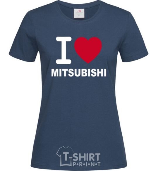 Женская футболка I Love Mitsubishi Темно-синий фото