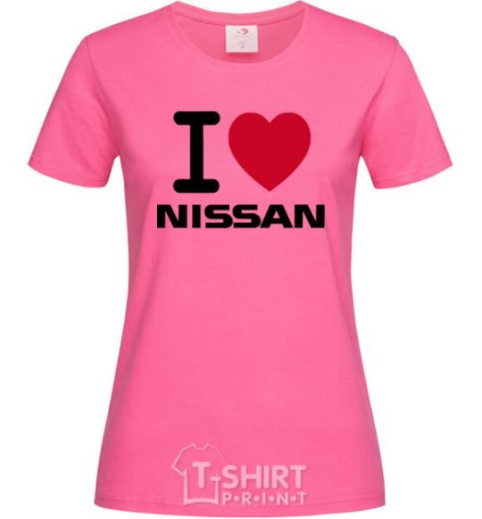 Женская футболка I Love Nissan Ярко-розовый фото