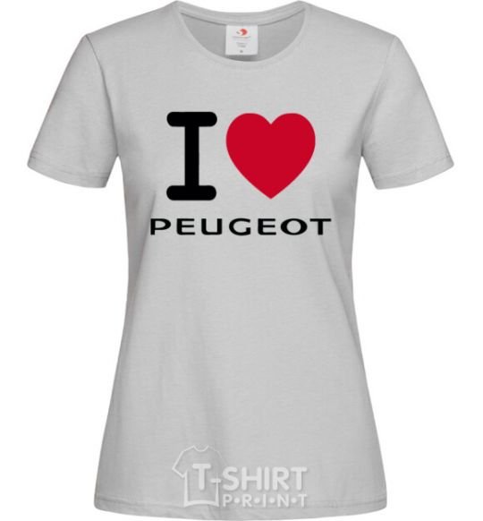 Women's T-shirt I Love Peugeot grey фото