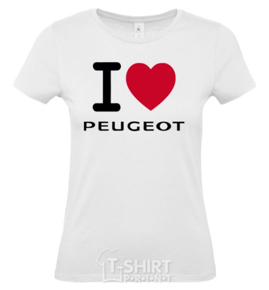 Women's T-shirt I Love Peugeot White фото