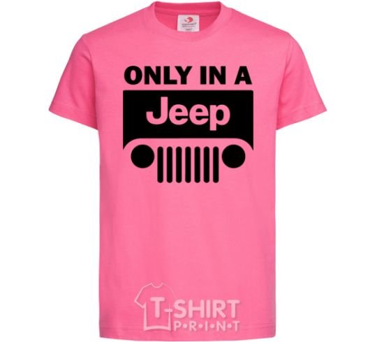 Детская футболка Only in a Jeep Ярко-розовый фото
