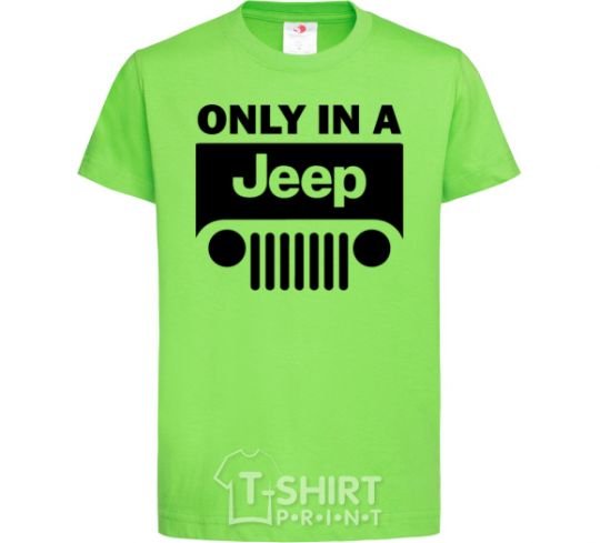 Kids T-shirt Only in a Jeep orchid-green фото