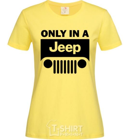 Женская футболка Only in a Jeep Лимонный фото