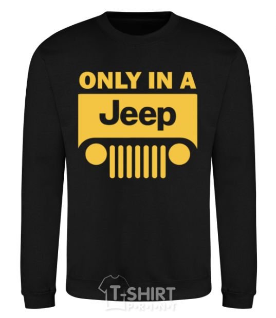 Sweatshirt Only in a Jeep black фото