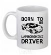 Ceramic mug Born to be Lamborghini driver White фото