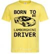 Мужская футболка Born to be Lamborghini driver Лимонный фото