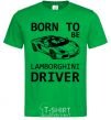 Men's T-Shirt Born to be Lamborghini driver kelly-green фото