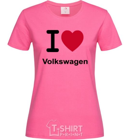 Женская футболка I Love Vollkswagen Ярко-розовый фото