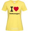 Women's T-shirt I Love Vollkswagen cornsilk фото