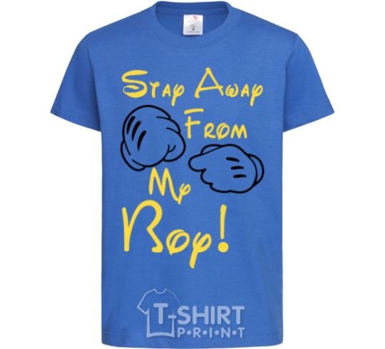 Kids T-shirt Stay away rom my boy royal-blue фото