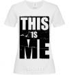 Women's T-shirt This is me White фото