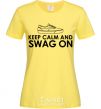 Women's T-shirt Keep calm and swag on cornsilk фото
