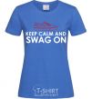 Women's T-shirt Keep calm and swag on royal-blue фото