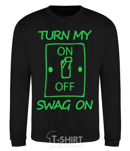 Sweatshirt Turn my swag on black фото