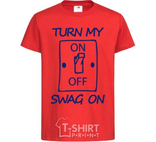 Kids T-shirt Turn my swag on red фото