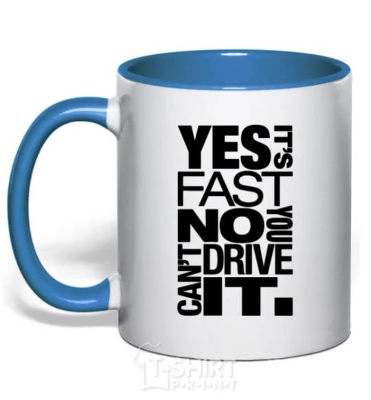 Mug with a colored handle yes it's fast no you can't drive it royal-blue фото