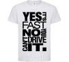 Kids T-shirt yes it's fast no you can't drive it White фото