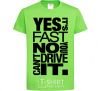 Kids T-shirt yes it's fast no you can't drive it orchid-green фото