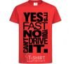 Kids T-shirt yes it's fast no you can't drive it red фото
