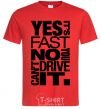 Men's T-Shirt yes it's fast no you can't drive it red фото