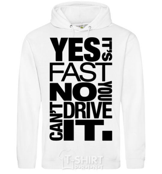 Men`s hoodie yes it's fast no you can't drive it White фото