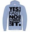 Men`s hoodie yes it's fast no you can't drive it sky-blue фото