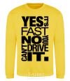 Свитшот yes it's fast no you can't drive it Солнечно желтый фото