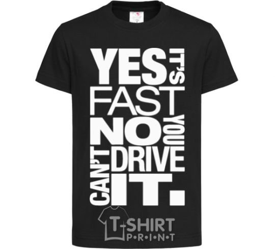 Kids T-shirt yes it's fast no you can't drive it black фото