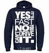 Men`s hoodie yes it's fast no you can't drive it navy-blue фото