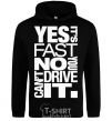 Men`s hoodie yes it's fast no you can't drive it black фото