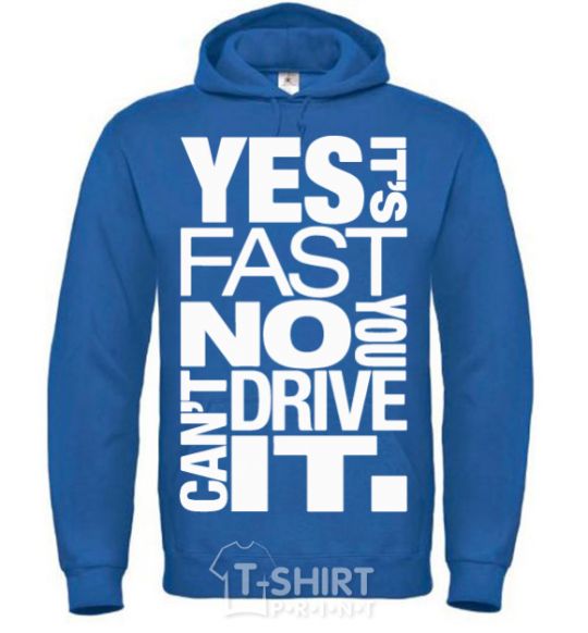 Men`s hoodie yes it's fast no you can't drive it royal фото