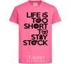 Детская футболка Life is too short to stay stack Ярко-розовый фото