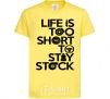Kids T-shirt Life is too short to stay stack cornsilk фото