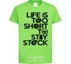 Kids T-shirt Life is too short to stay stack orchid-green фото