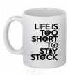 Ceramic mug Life is too short to stay stack White фото