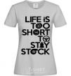 Women's T-shirt Life is too short to stay stack grey фото