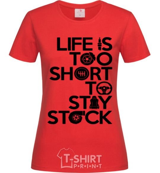 Women's T-shirt Life is too short to stay stack red фото