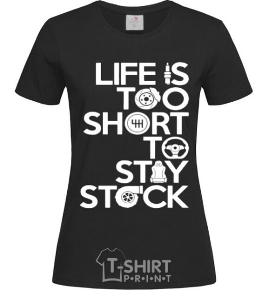 Женская футболка Life is too short to stay stack Черный фото