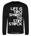 Sweatshirt Life is too short to stay stack black фото