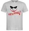 Мужская футболка Why so serios joker Серый фото